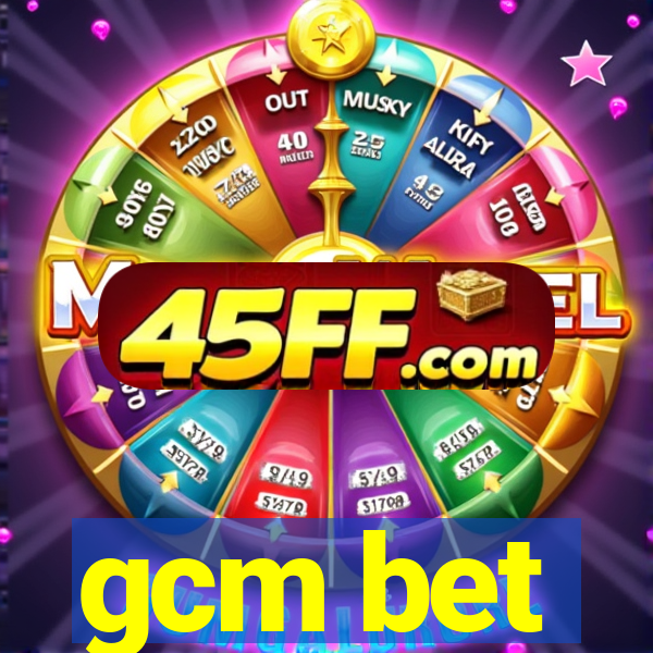 gcm bet